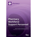 Pharmacy Workforce Support Personnel