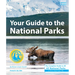 Your Guide to the National Parks: The Complete Guide to All 63 National Parks