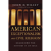 American Exceptionalism and Civil Religion: Reassessing the History of an Idea