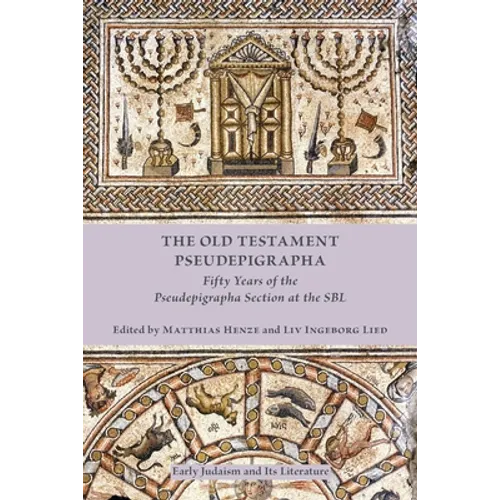 The Old Testament Pseudepigrapha: Fifty Years of the Pseudepigrapha Section at the SBL
