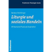 Liturgie Und Soziales Handeln: Afrikanische PRAXIS ALS Inspiration