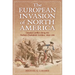 The European Invasion of North America: Colonial Conflict Along the Hudson-Champlain Corridor, 1609-1760