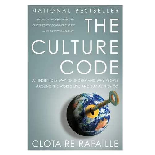 The Culture Code: An Ingenious Way to Understand Why People Around the World Buy and Live as They Do