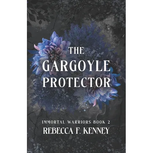 The Gargoyle Protector: An Immortal Warriors Romance