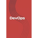DevOps: From newbie to professional. Fast and simple guide to DevOps