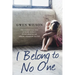 I Belong to No One: One woman's true story of family violence, forced adoption and ultimate triumphant survival