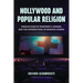 Nollywood and Popular Religion: Productions of Prosperity, Gender, and the Supernatural in Nigerian Cinema