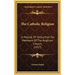 The Catholic Religion: A Manual Of Instruction For Members Of The Anglican Church (1917)