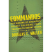 Commandos: The Making of America's Secret Soldiers, from Training to Desert Storm
