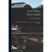 Electric Traction: A Treatise On the Application of Electric Power to Tramways and Railways