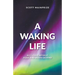 A Waking Life - As I Leave Myself, Fear and Death Behind