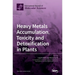 Heavy Metals Accumulation, Toxicity and Detoxification in Plants
