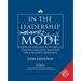 In the Leadership Mode: Concepts, Practices, and Tools for a Different Leadership