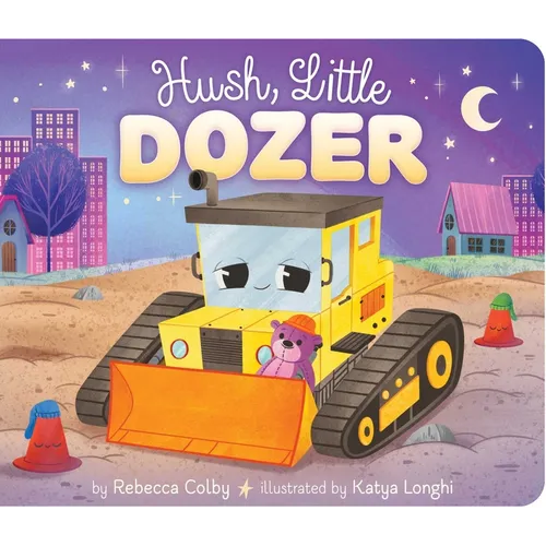Hush, Little Dozer