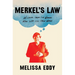Merkel's Law: Wisdom from the Woman Who Led the Free World