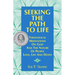 Seeking the Path to Life: Theological Meditations on God and the Nature of People, Love, Life and Death