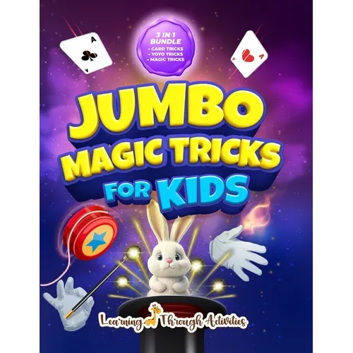 Jumbo Magic Tricks For Kids: "How Did YOU Do That!?" - Embark on a Thrilling Magic Adventure of Card Tricks, Yoyo Stunts, and Exciting Illusions!