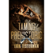Taming Prehistoric