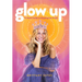 Glow Up: A Teen's Guide to Flipping the Script