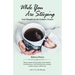 While You Are Steeping: God-Thoughts for the Ordinary Woman
