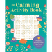 The Calming Activity Book: Puzzles, Anxiety Relief Tips, and More!