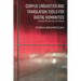 Corpus Linguistics and Translation Tools for Digital Humanities: Research Methods and Applications