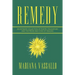 Remedy: An Intimate Collection of Poetry, Philisophies and the Prose and Cons of Healing