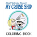 Ahoy! Welcome Aboard My Cruise Ship: Colouring Book
