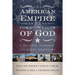 The American Empire and the Commonwealth of God: A Political, Economic, Religious Statement