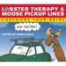Lobster Therapy & Moose Pick-Up Lines