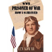 WWII Prisoner of War: How I Survived