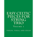 Easy Celtic Pieces For String Trio vol.1: violin, viola, and cello