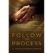 Follow the Process