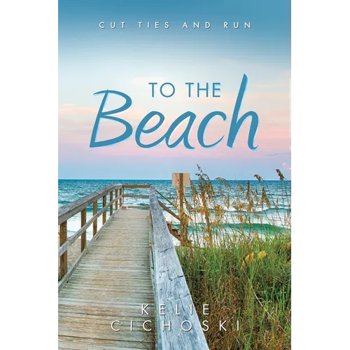 To the Beach: Cut Ties and Run