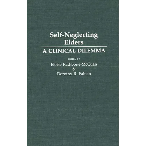 Self-Neglecting Elders: A Clinical Dilemma