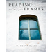 Reading Frames: Explorations in What Makes a Photograph Work