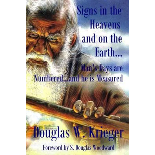 Signs In The Heavens and On The Earth: Man's Days are Numbered...and he is Measured