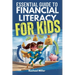 Essential Guide to Financial Literacy for Kids: Turn Passive Reading Into Active Learning with Real-Life Money Skills On Earning, Saving And Budgeting