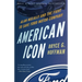 American Icon: Alan Mulally and the Fight to Save Ford Motor Company