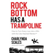Rock Bottom Has a Trampoline: How to Turn Every Loss into a Win with the Like-Hearted Mentor(TM)