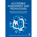 Accessible Assessment and Pedagogies: Improving Student Outcomes Through Inclusive Practice