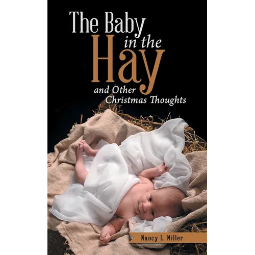 The Baby in the Hay: and Other Christmas Thoughts