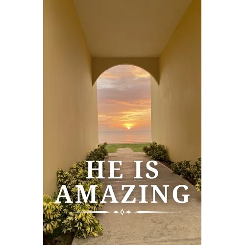 He Is Amazing