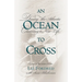 Ocean to Cross: Daring the Atlantic, Claiming a New Life