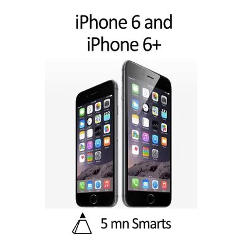 iPhone 6 and iPhone 6+: A Simple Guide to the iPhone 6's Best Features