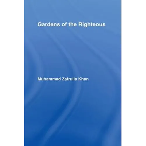 Gardens of the Righteous: Riyadh As-Salihin of Imam Nawawi