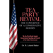 Tea Party Revival: The Conscience of a Conservative Reborn: The Tea Party Revolt Against Unconstrained Spending and Growth of the Federal