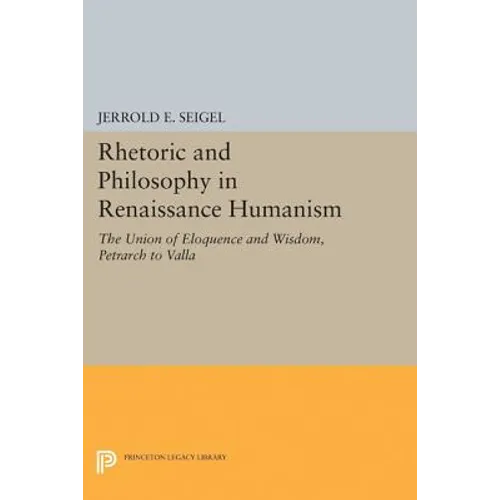 Rhetoric and Philosophy in Renaissance Humanism