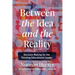 Between the Idea and the Reality: Decision-Making for the Thinking Educational Leader