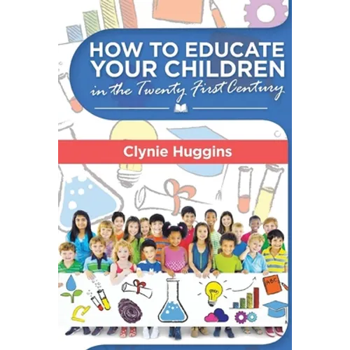 How to Educate Your Children in the 21st Century